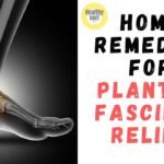 10 Home Remedies for Plantar Fasciitis | Plantar Fasciitis Relief