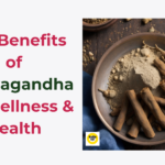 Top Benefits of Ashwagandha for Wellness & Health