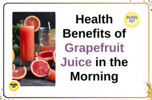 Read more about the article Unlock the Health Benefits of Grapefruit Juice in the Morning