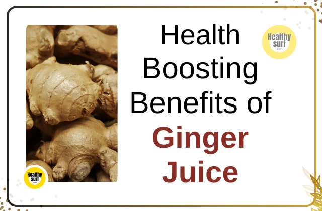 Health-Boosting Benefits of Ginger Juice