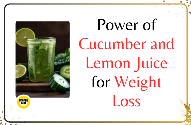 Unlock the Power of Cucumber and Lemon Juice for Weight Loss