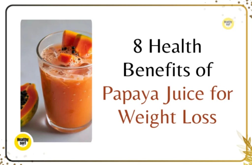 8 Health Benefits of Papaya Juice for Weight Loss