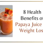 8 Health Benefits of Papaya Juice for Weight Loss