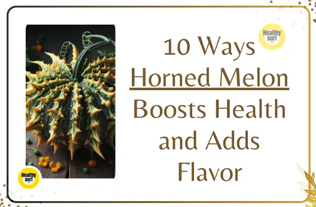 Read more about the article 10 Ways Horned Melon Boosts Health and Adds Flavor