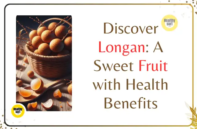 Read more about the article Discover Longan: A Sweet Fruit with Health Benefits