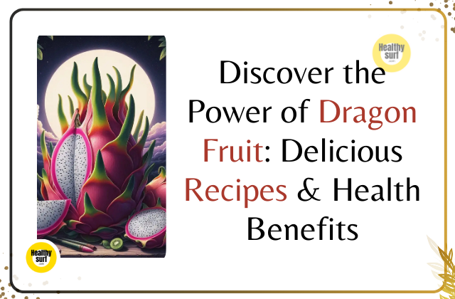 Read more about the article Discover the Power of Dragon Fruit: Delicious Recipes & Health Benefits