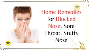 Read more about the article 22 Home Remedies for Blocked Nose | Sore Throat | Stuffy Nose