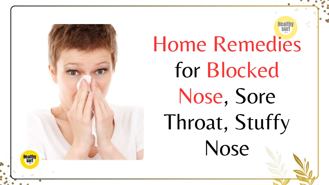 Read more about the article 22 Home Remedies for Blocked Nose | Sore Throat | Stuffy Nose