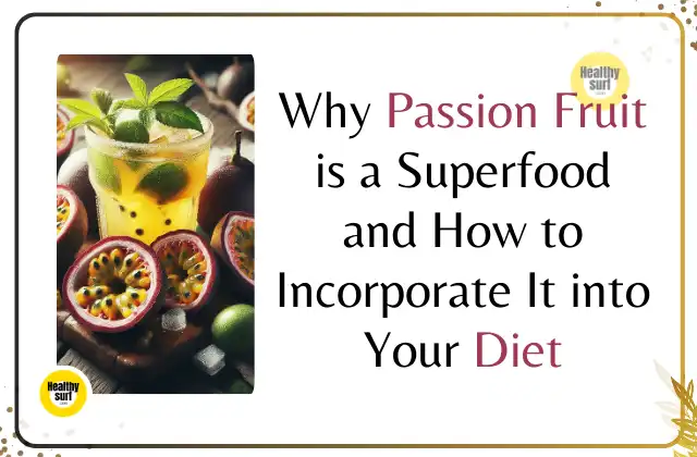 Read more about the article Why Passion Fruit is a Superfood and How to Incorporate It into Your Diet