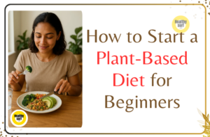 Read more about the article How to Start a Plant-Based Diet for Beginners